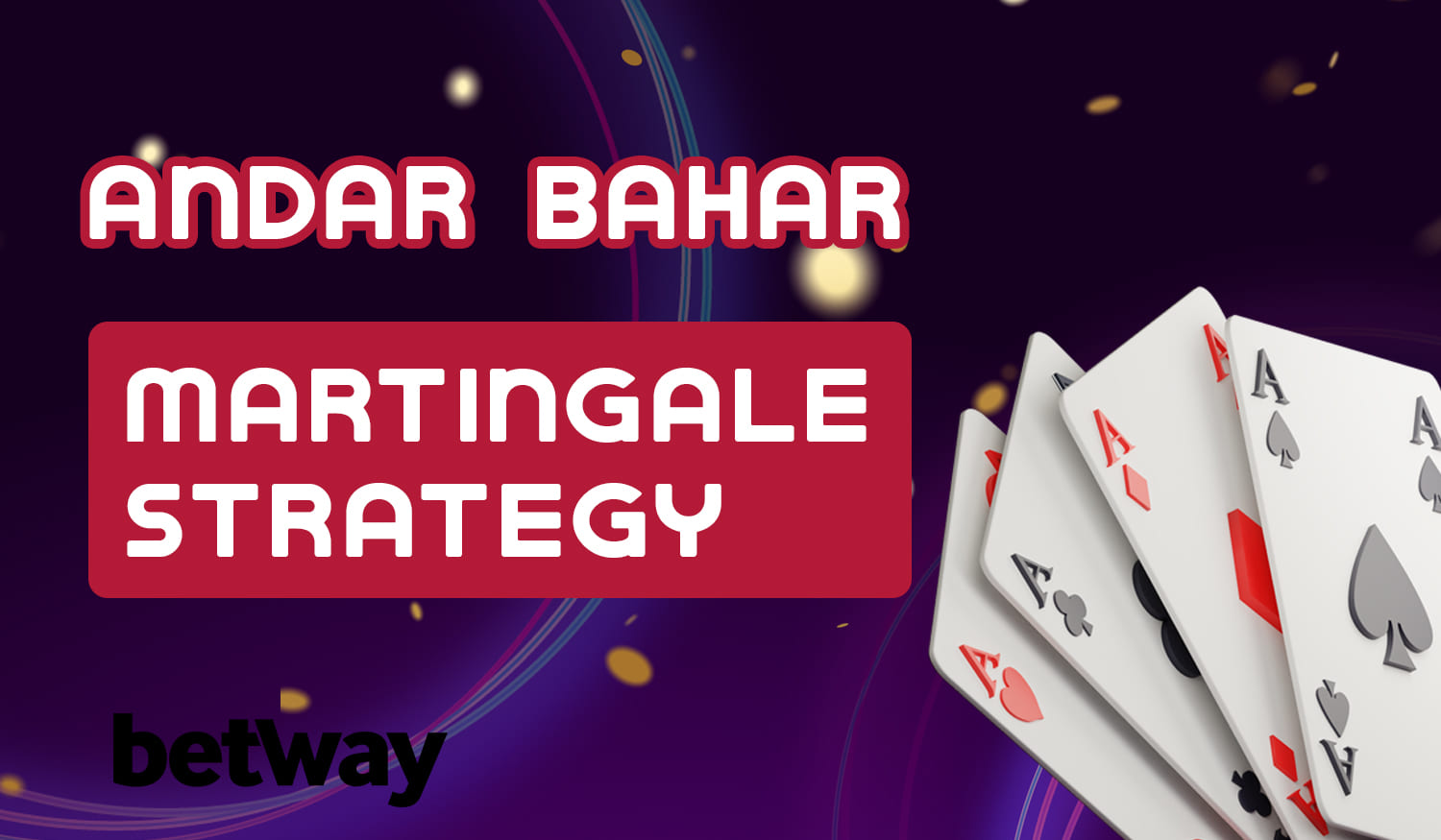 A detailed description of the Martingale Strategy and its application when playing Andar Bahar 