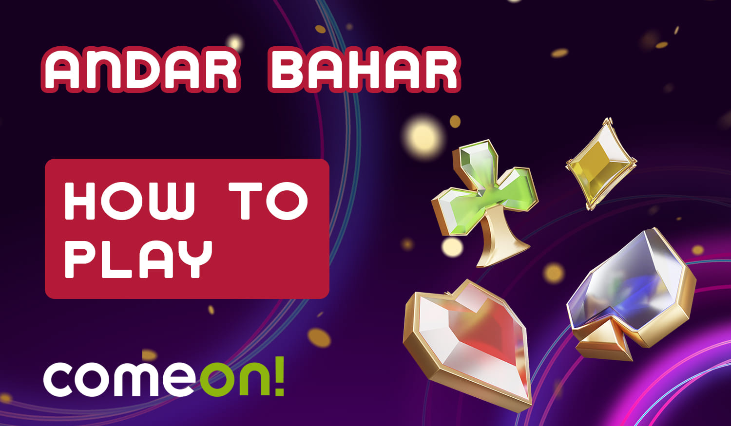 Simple steps to start playing Andar Bahar in ComeOn 