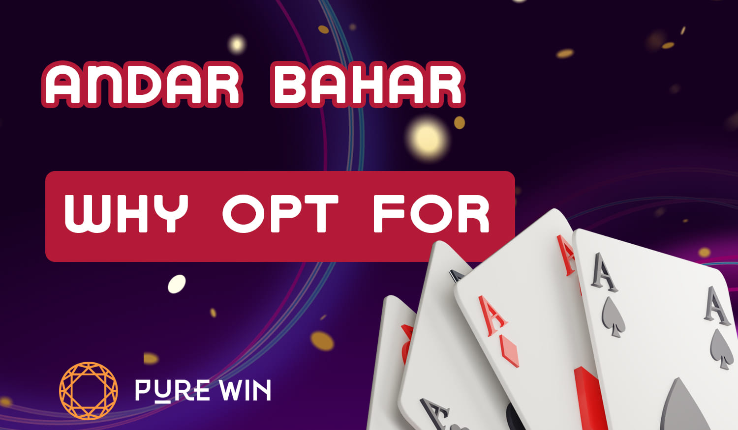 Why you should choose Pure Win to play Andar Bahar