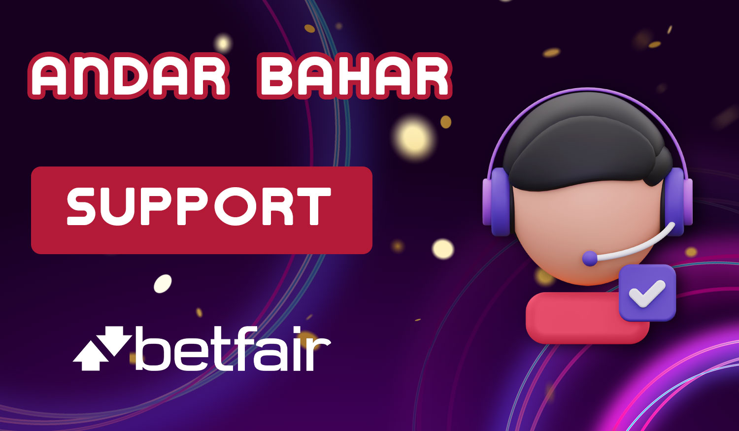 The Betfair platform provides 24/7 support for players from India