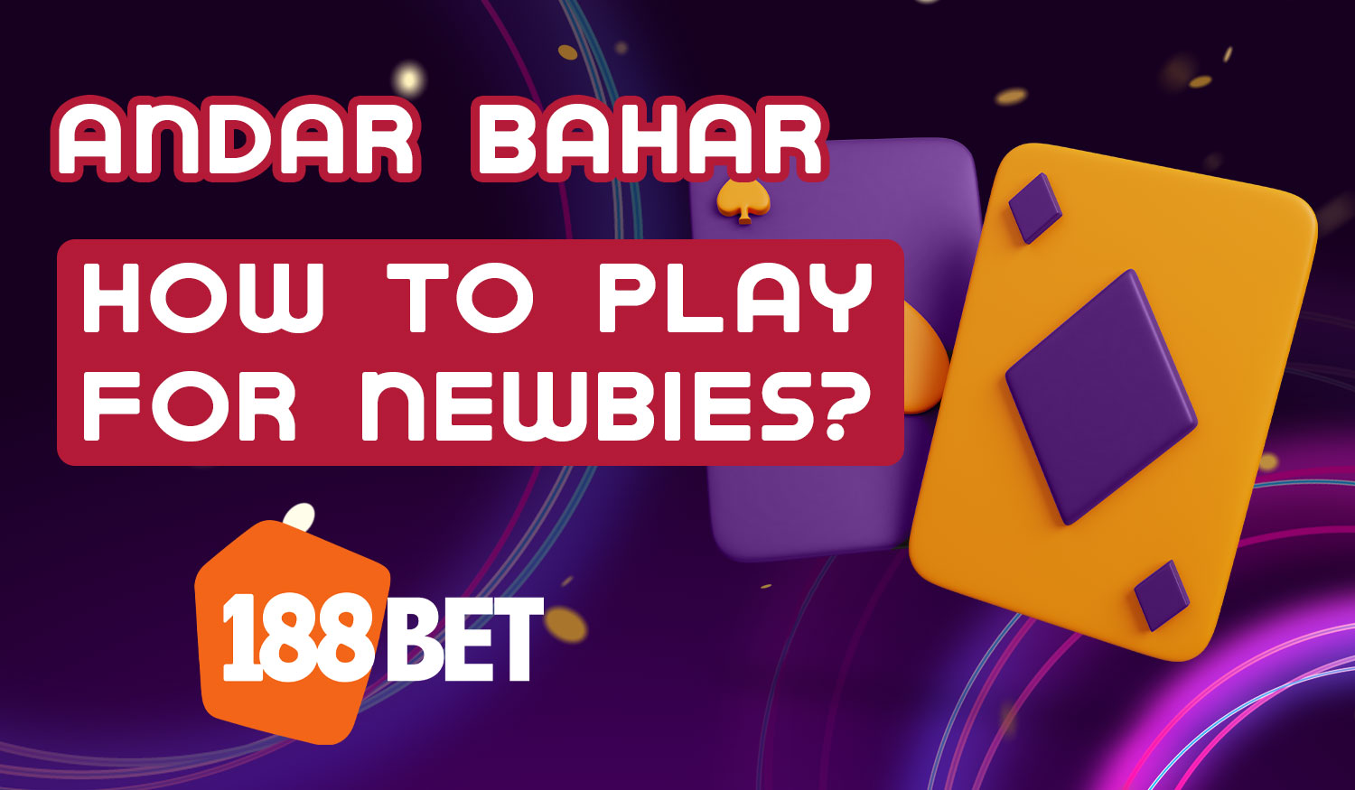 Comprehensive guide on how to play Andar Bahar for beginners on the 188Bet platform