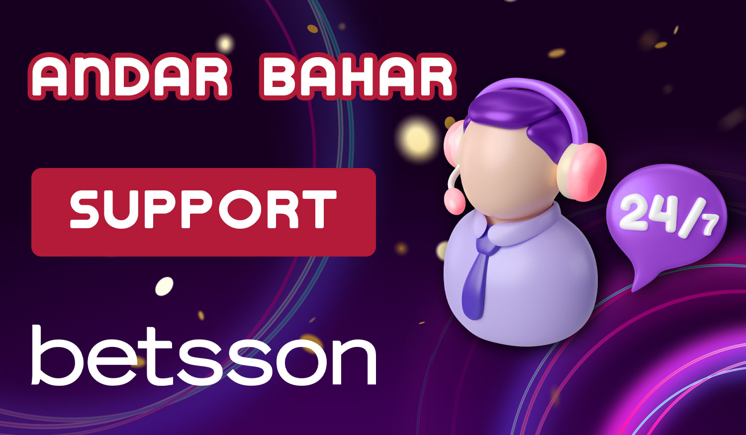 Betsson India's customer support team is ready to help Andar Bahar players with any inquiries or issues they might encounter