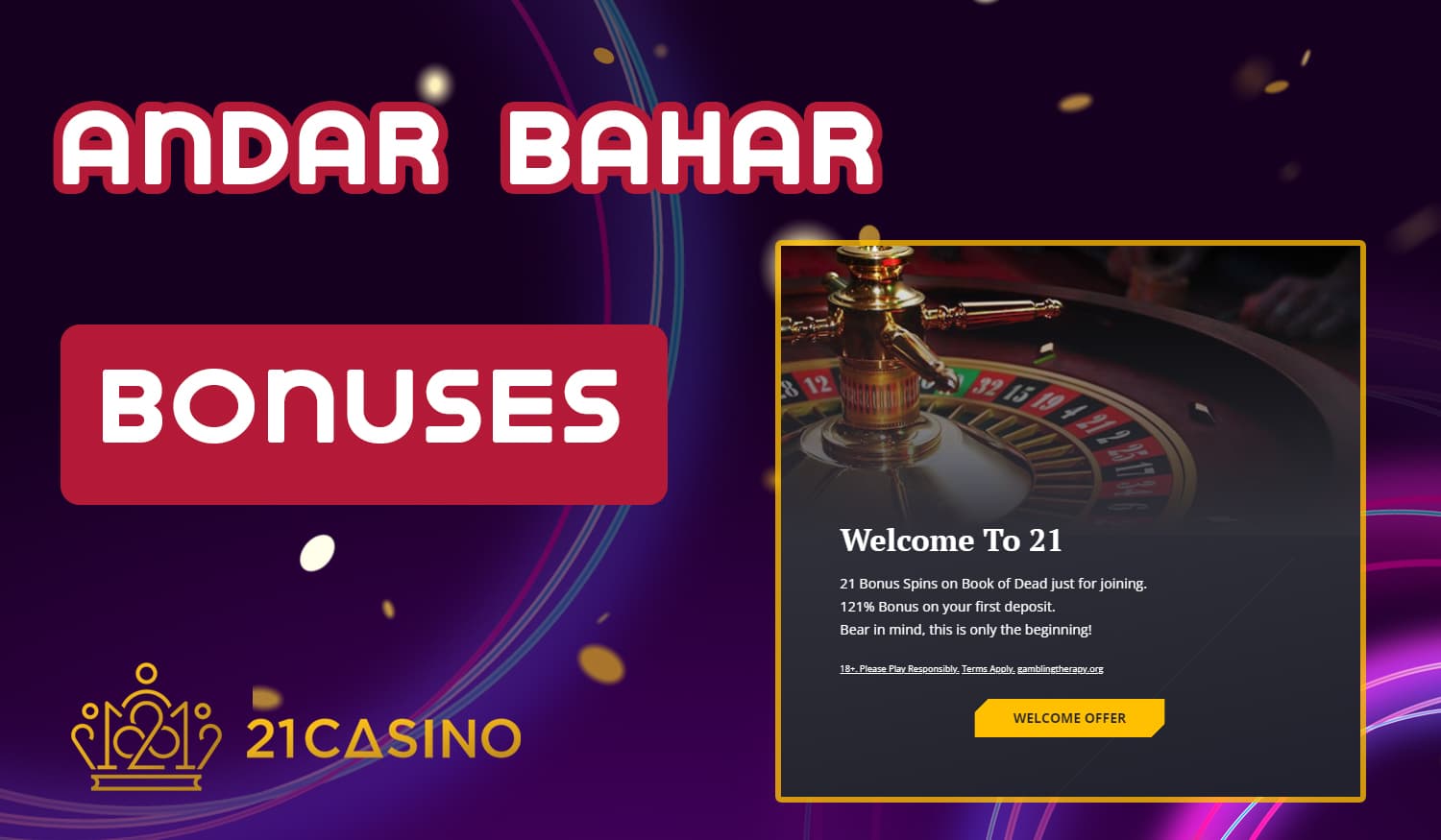 Promotions and bonuses available for Andar Bahar fans at 21 Casino site