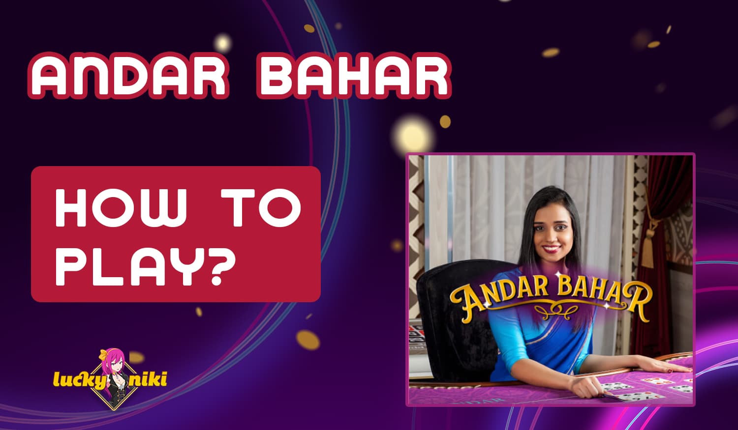 Step-by-step instructions for new users of LuckyNiki Casino from India how to start playing Andar Bahar.