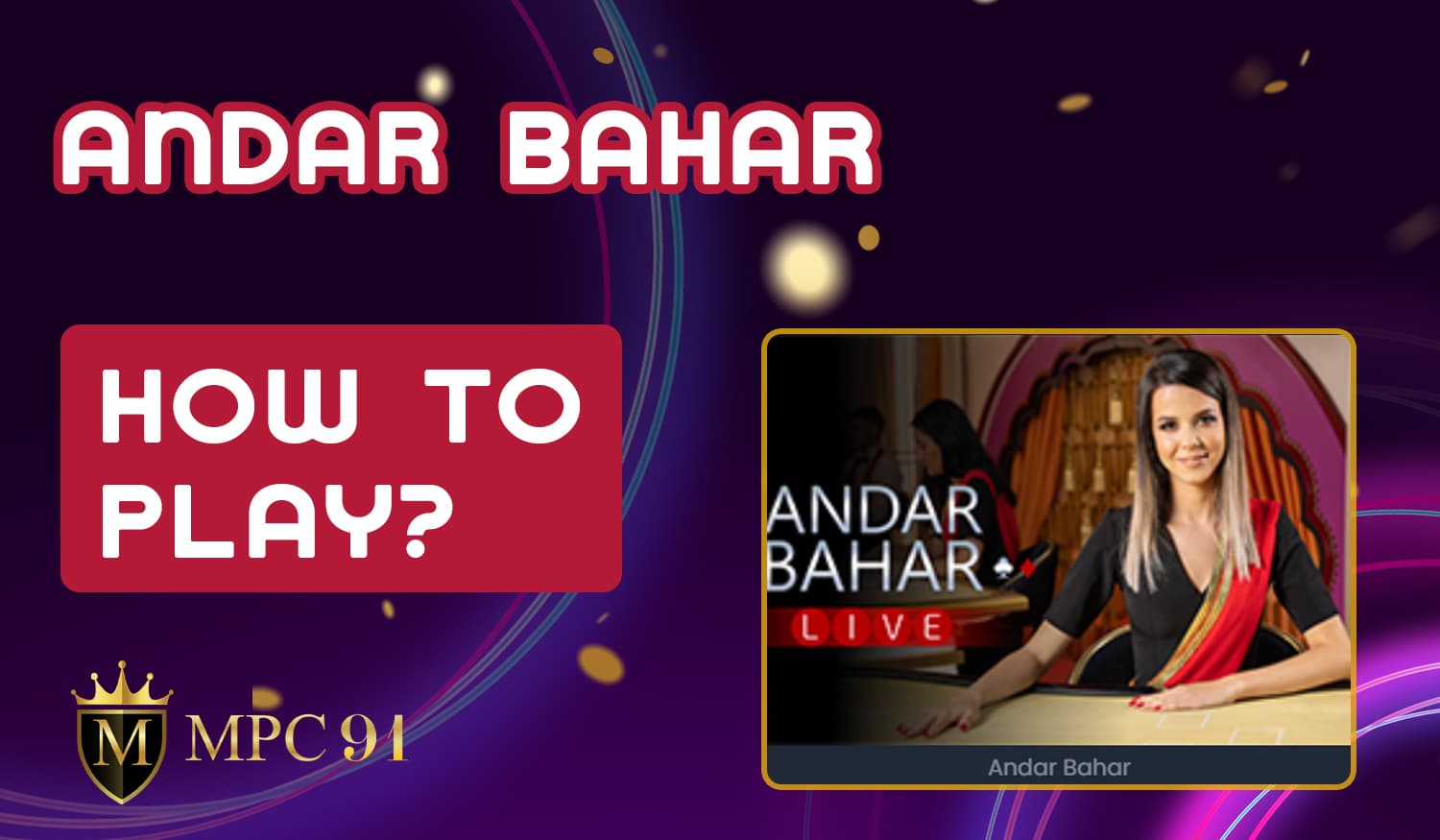 How MPC91 Casino users from India can start playing Andar Bahar on the site 