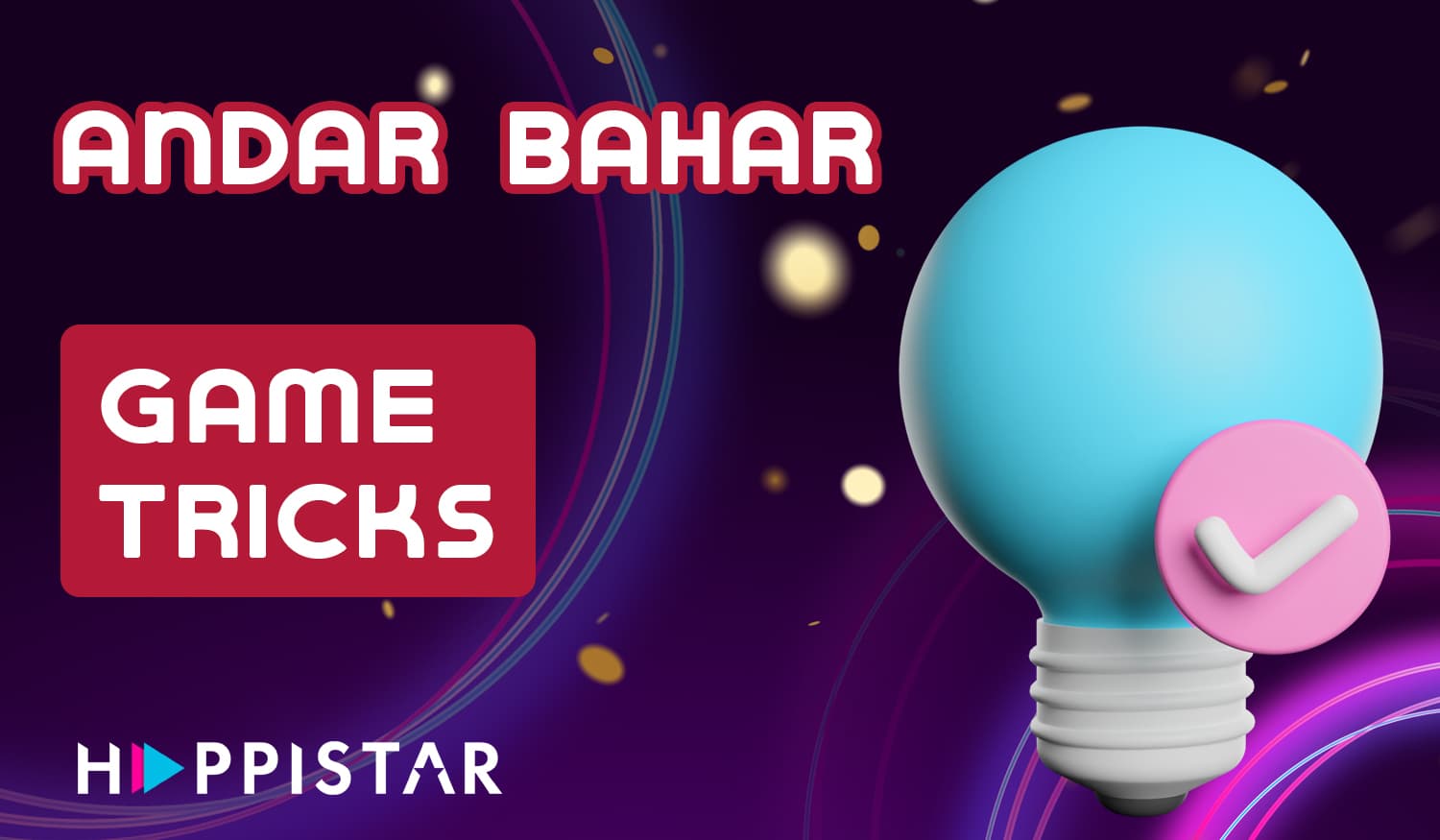 Useful tips and winning strategies for playing Andar Bahar on Happistar