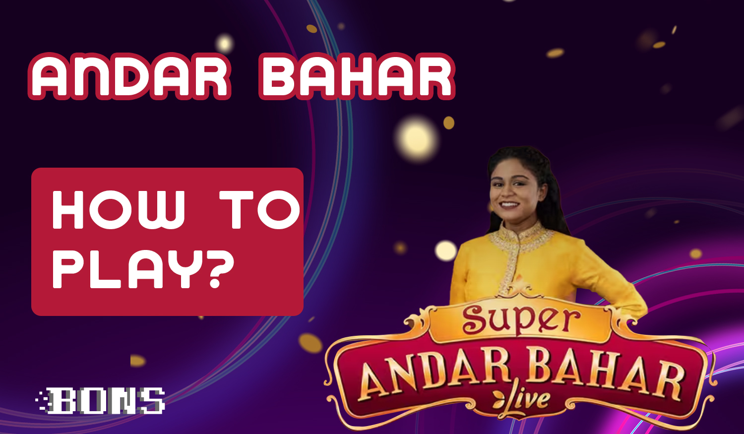Step-by-step instructions for new users of online casino Bons from India how to start playing Andar Bahar.