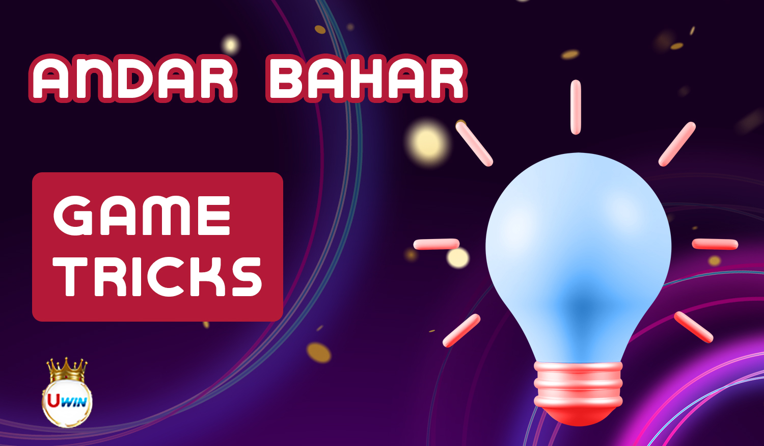 Use these useful tips for playing Andar Bahar on Uwin